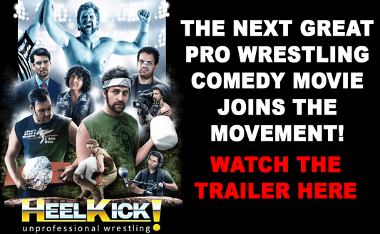 THE NEXT GREAT PRO WRESTLING COMEDY: HEEL KICK! (OFFICIAL PARTNER OF SSB)